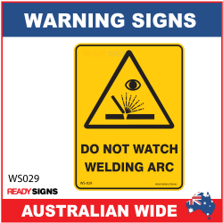 Warning Sign - WS029 - DO NOT WATCH WELDING ARC